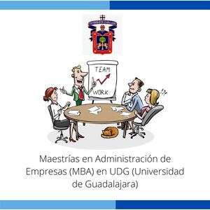 Maestrías en Administración de Empresas (MBA) en UDG (Universidad de Guadalajara)